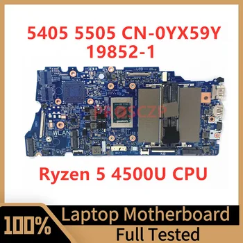 KN-0YX59Y 0YX59Y YX59Y Mainboard Dell 5405 5505 Nešiojamas Plokštė 19852-1 Su Ryzen 5 4500U CPU 100% Išbandyta, veikia Gerai