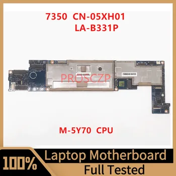 KN-05XH01 05XH01 5XH01 Mainboard DELL Latitude 13 7350 Nešiojamas Plokštė LA-B331P Su M-5Y70 CPU 100% Išbandyta, veikia Gerai